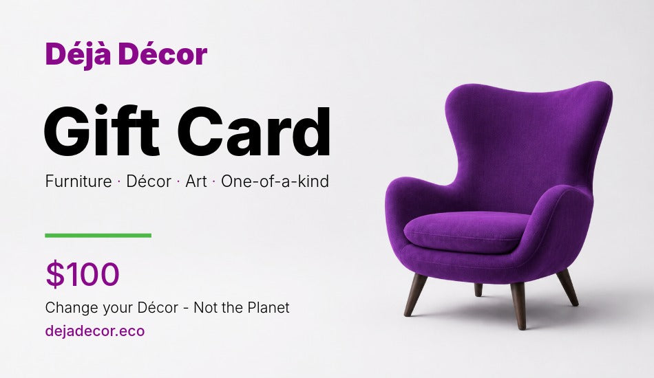 $100 Déjà Décor Gift Card for furniture, décor, art, and home treasures