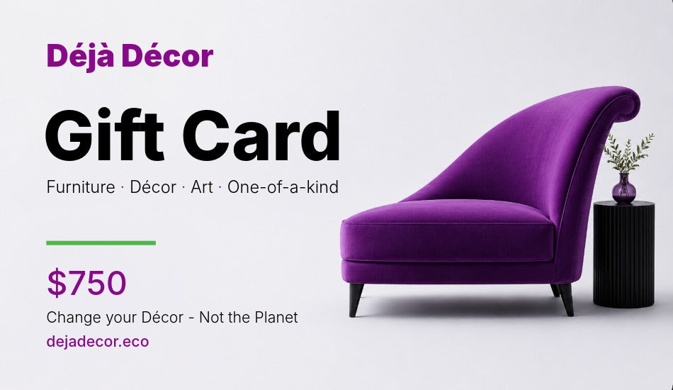 $750 Déjà Décor Gift Card for premium home furniture, décor, and art